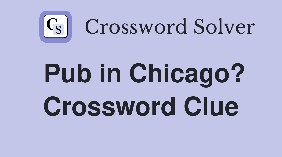 Pub in Chicago? Crossword Clue