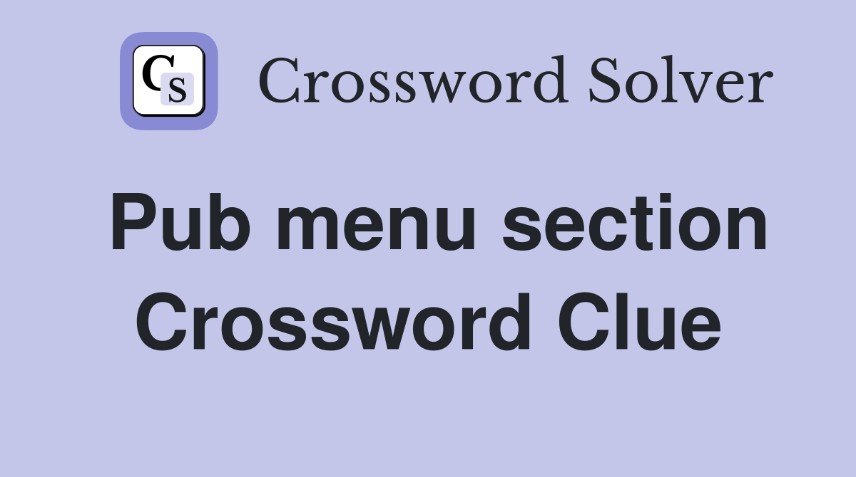 Pub menu section Crossword Clue