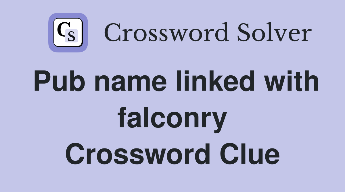 Pub name linked with falconry Crossword Clue