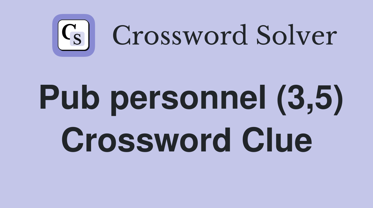Pub personnel (3,5) Crossword Clue