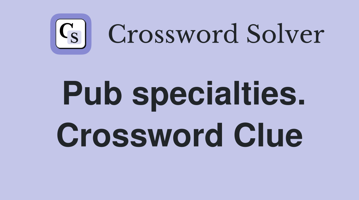 Pub specialties. Crossword Clue