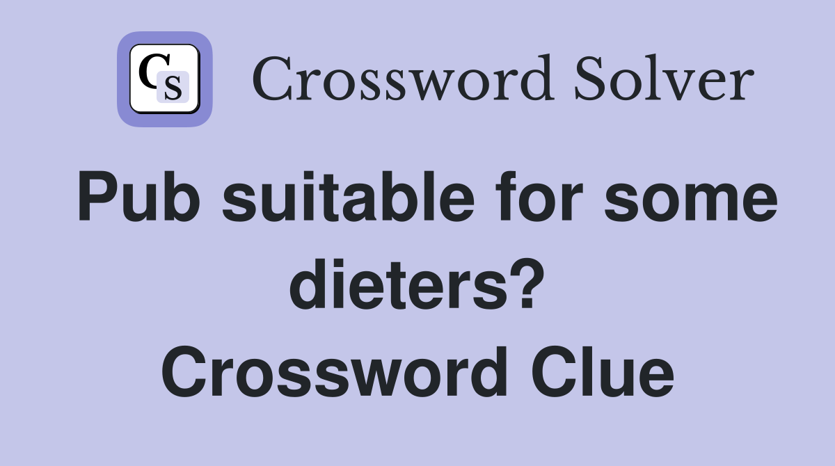 Pub suitable for some dieters? Crossword Clue