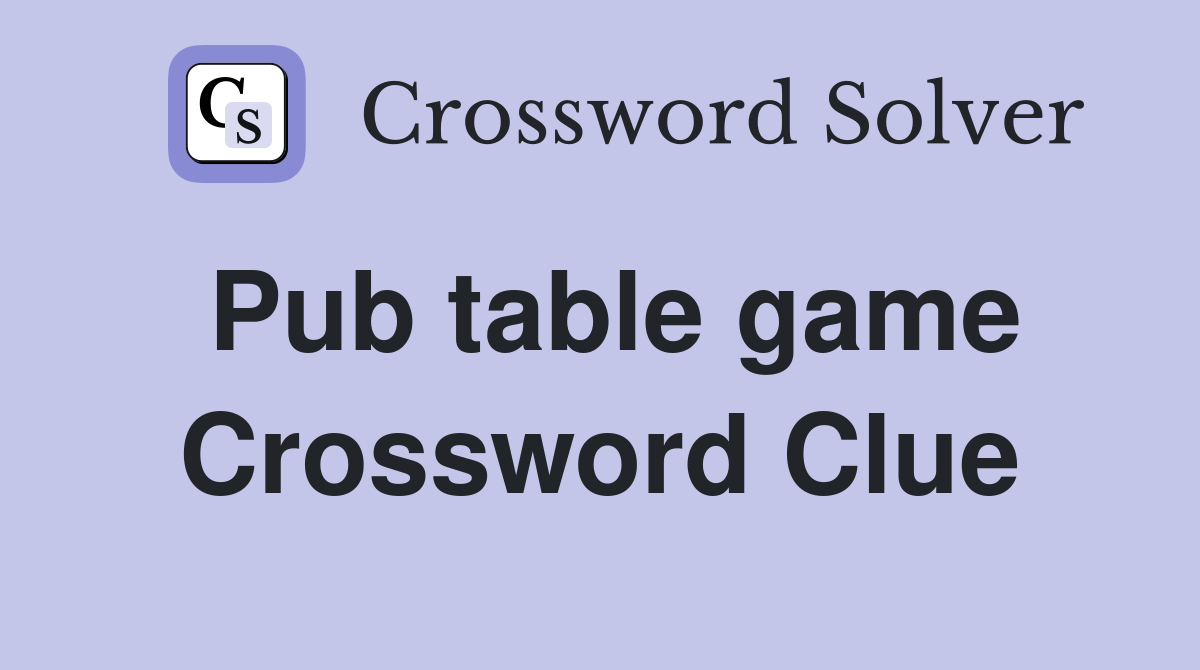Pub table game Crossword Clue