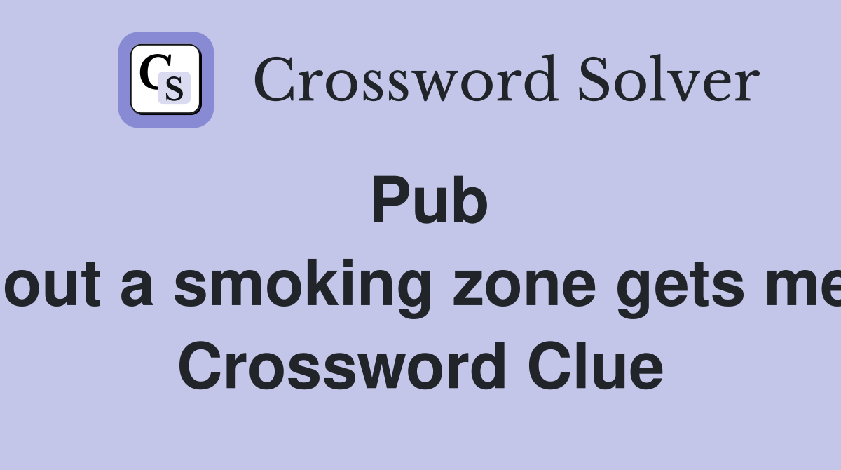 Pub without a smoking zone gets medal  Crossword Clue