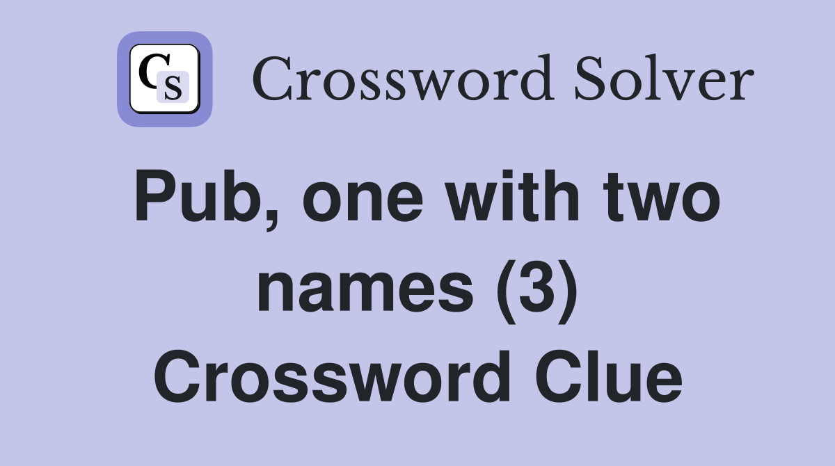 Pub, one with two names (3) Crossword Clue