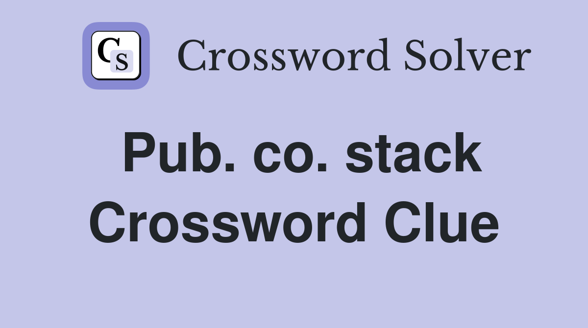 Pub. co. stack Crossword Clue