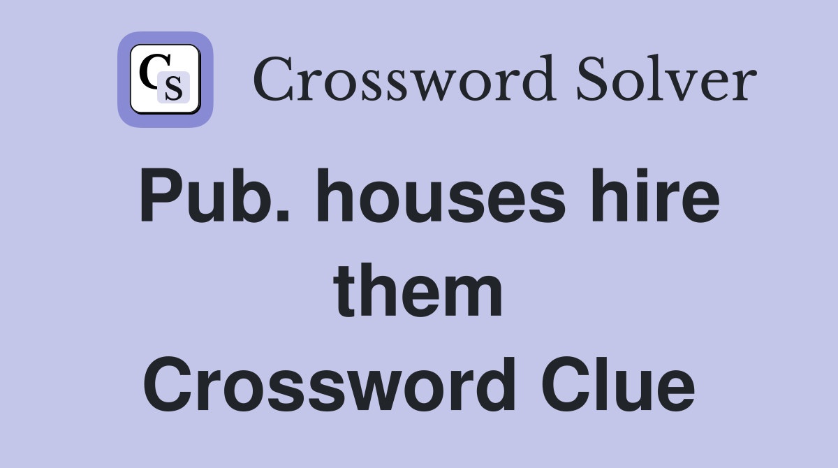 Pub. houses hire them Crossword Clue