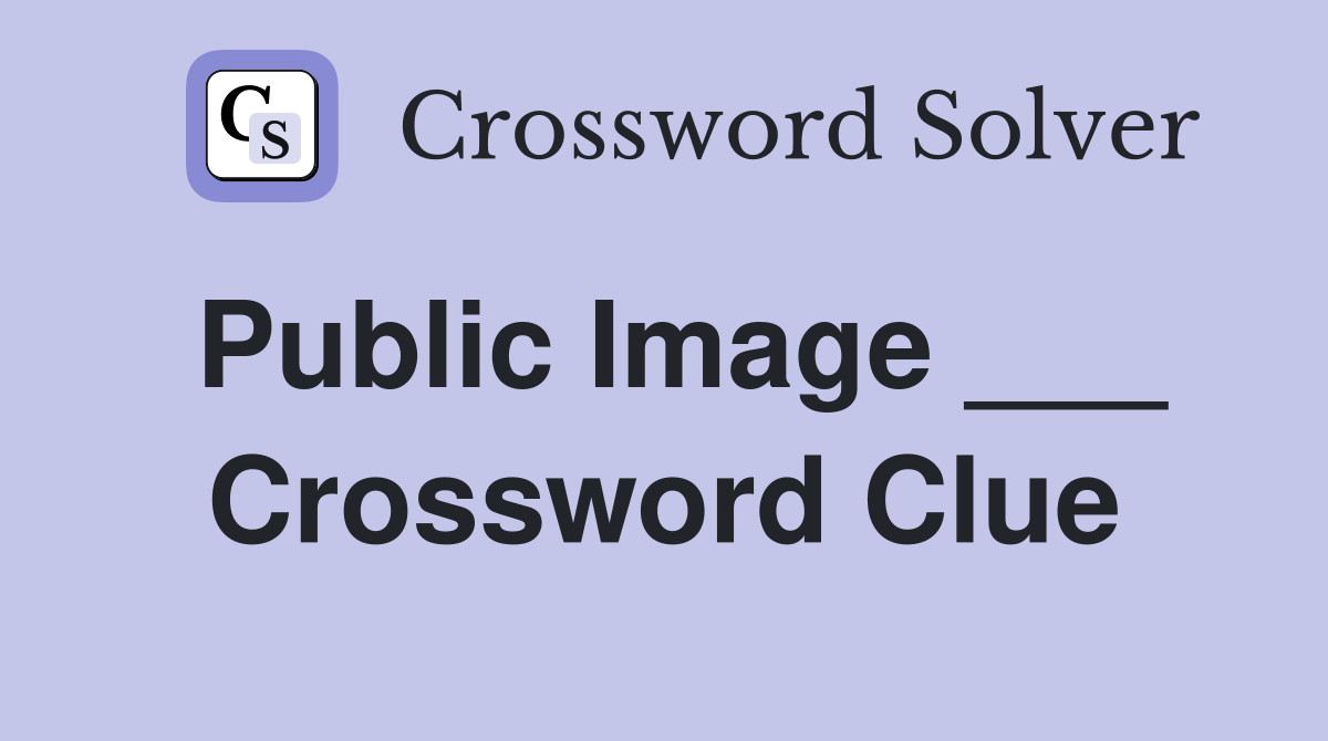 Public Image ___ Crossword Clue