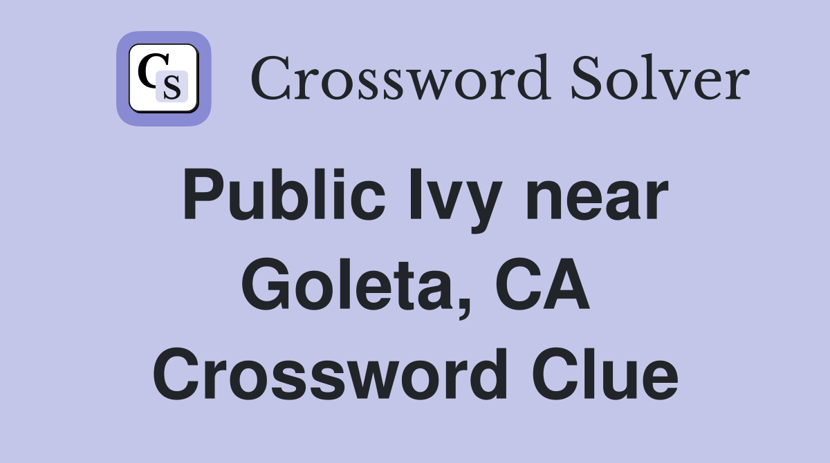 Public Ivy near Goleta, CA Crossword Clue