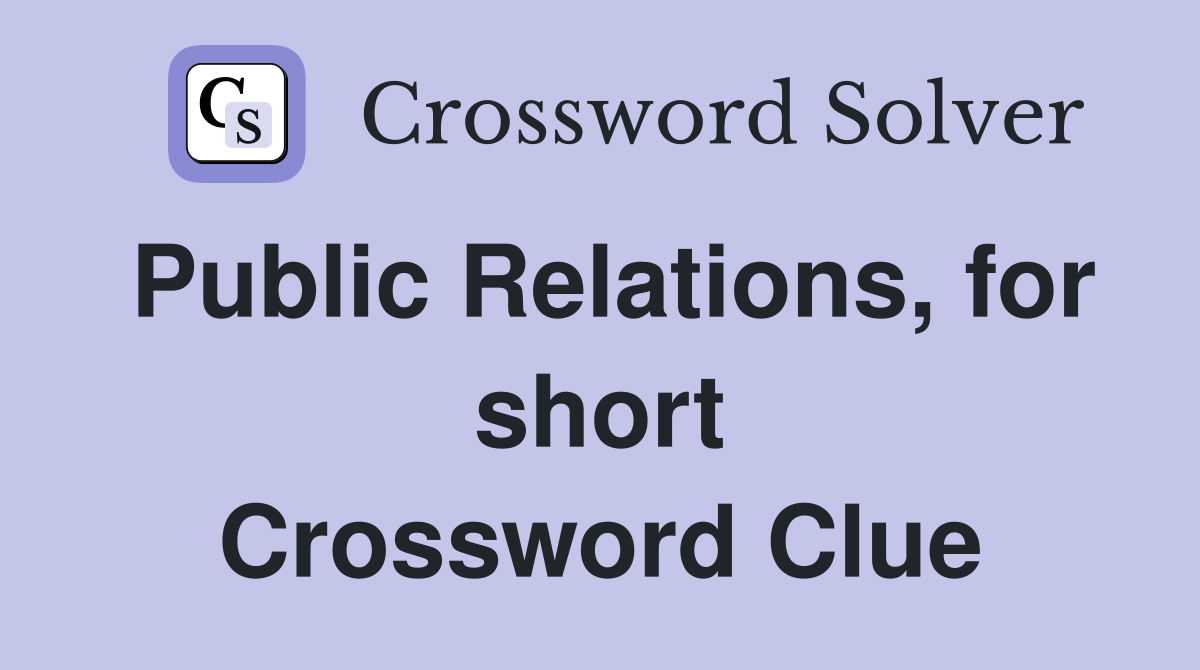 Public Relations, for short Crossword Clue