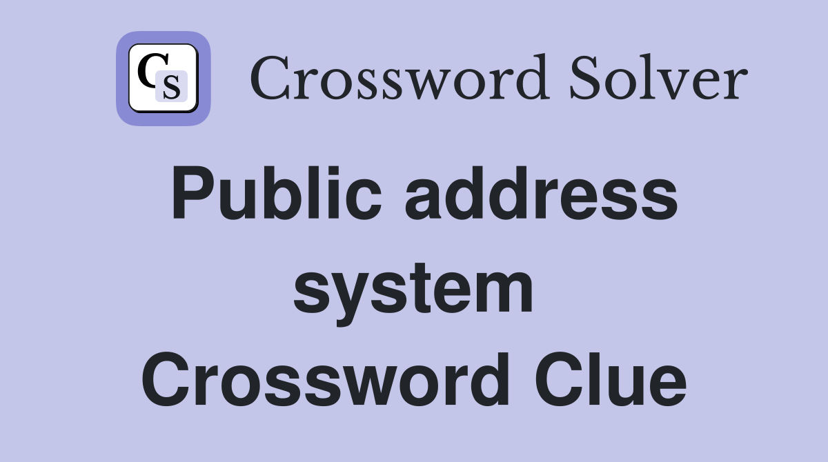 Public address system Crossword Clue