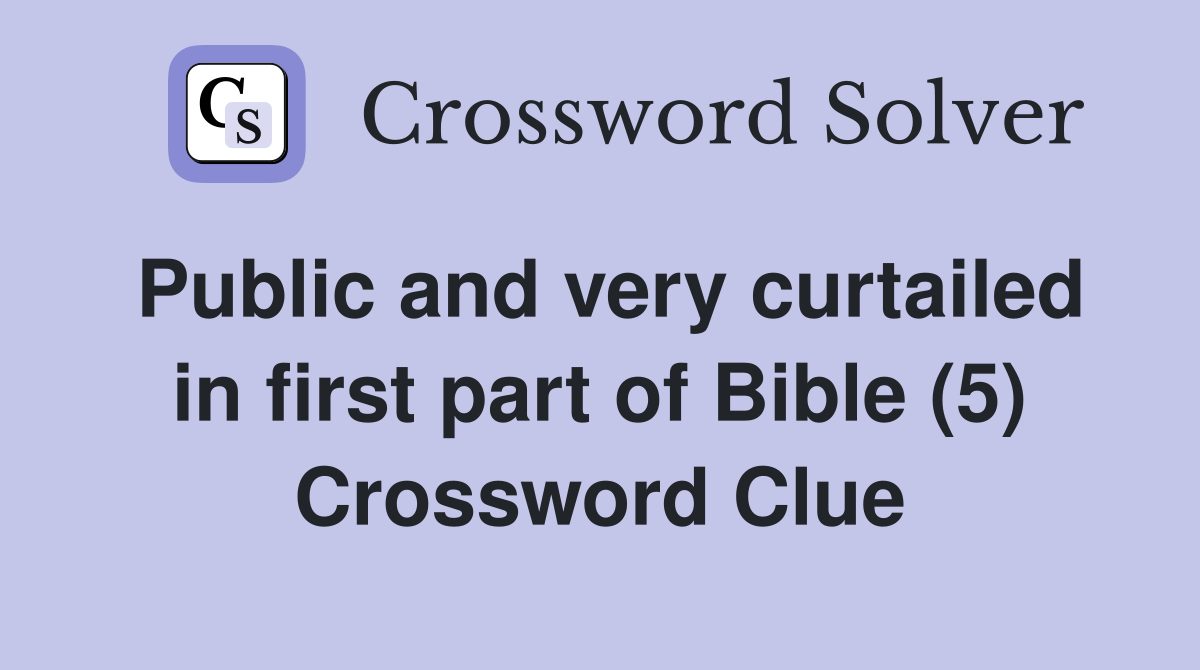 Public and very curtailed in first part of Bible (5) Crossword Clue