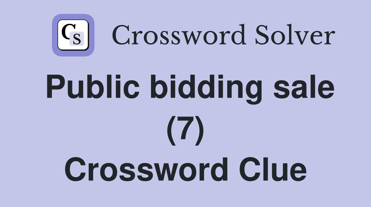 Public bidding sale (7) Crossword Clue
