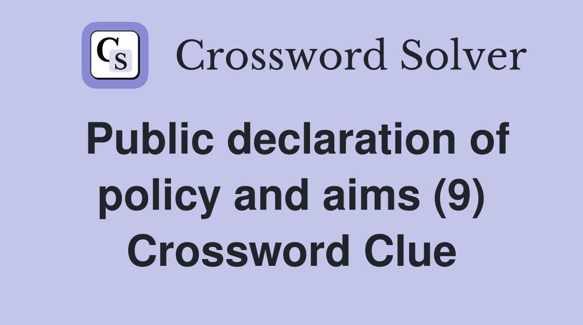 Public declaration of policy and aims (9) Crossword Clue