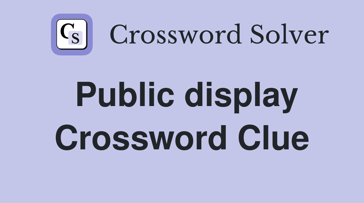 Public display Crossword Clue