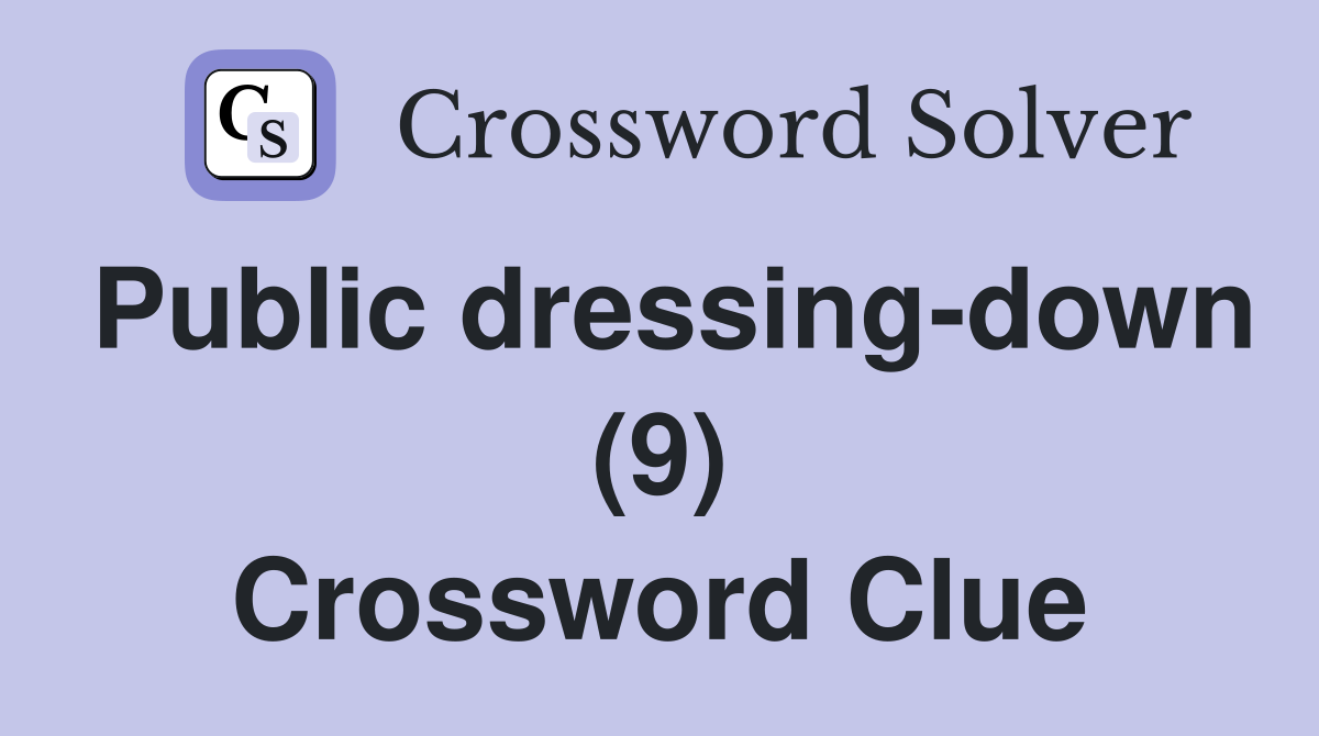 Public dressing-down (9) Crossword Clue