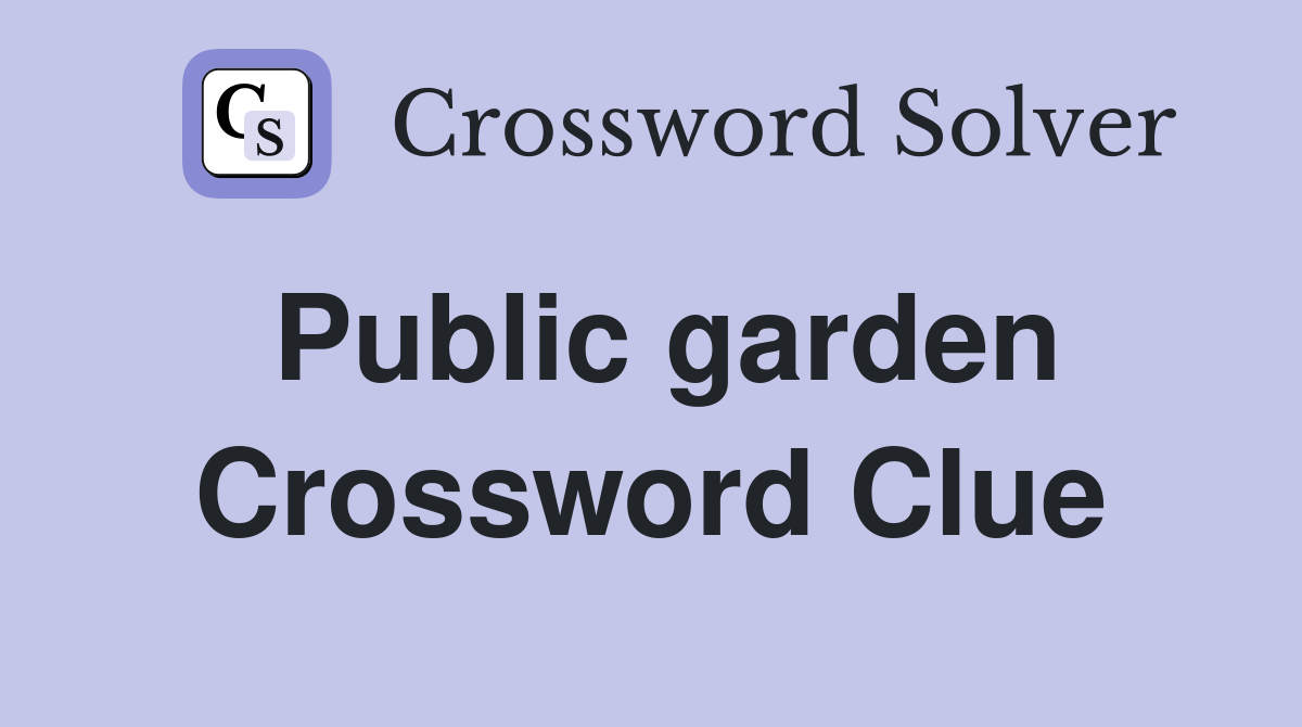 Public garden Crossword Clue