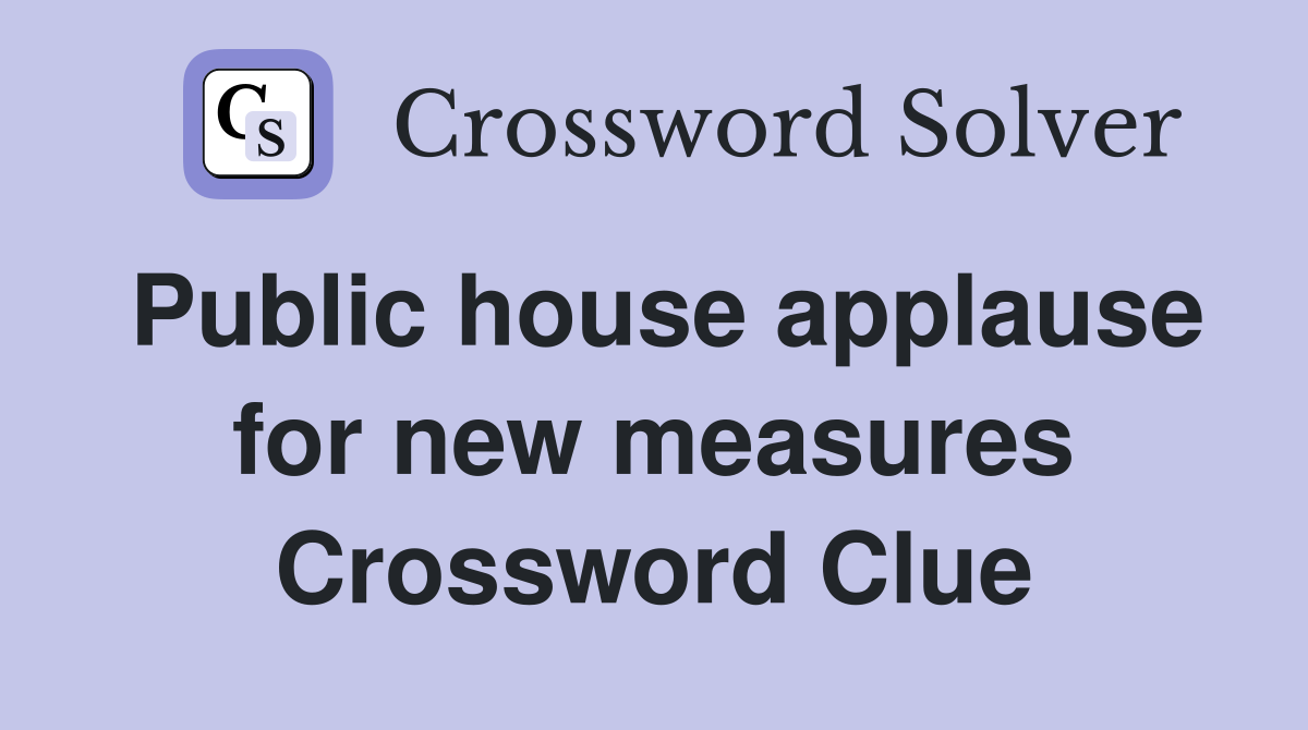 Public house applause for new measures Crossword Clue