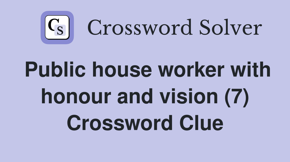 Public house worker with honour and vision (7) Crossword Clue