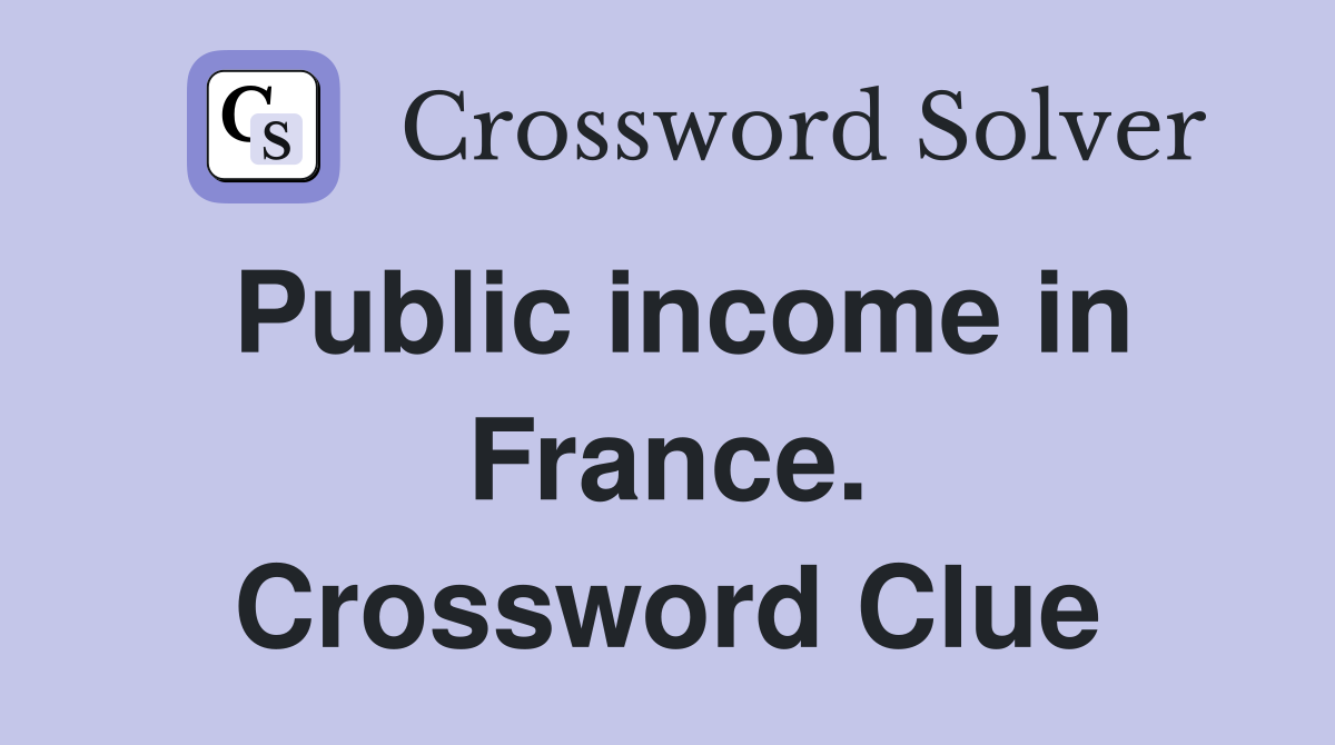 Public income in France. Crossword Clue