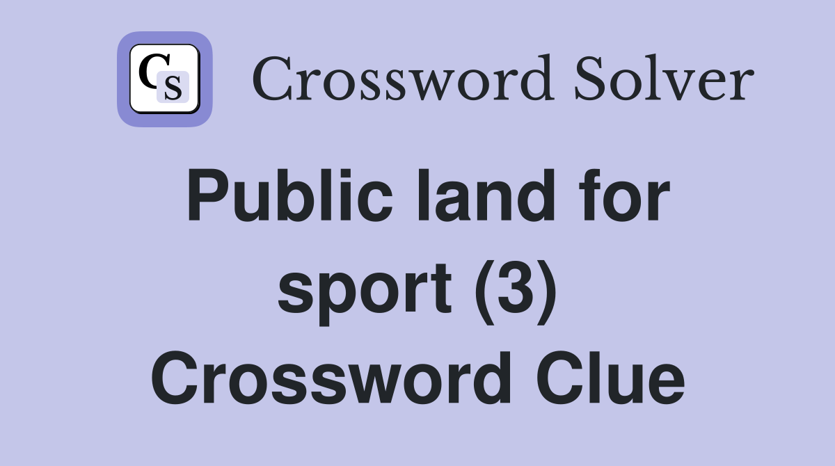 Public land for sport (3) Crossword Clue