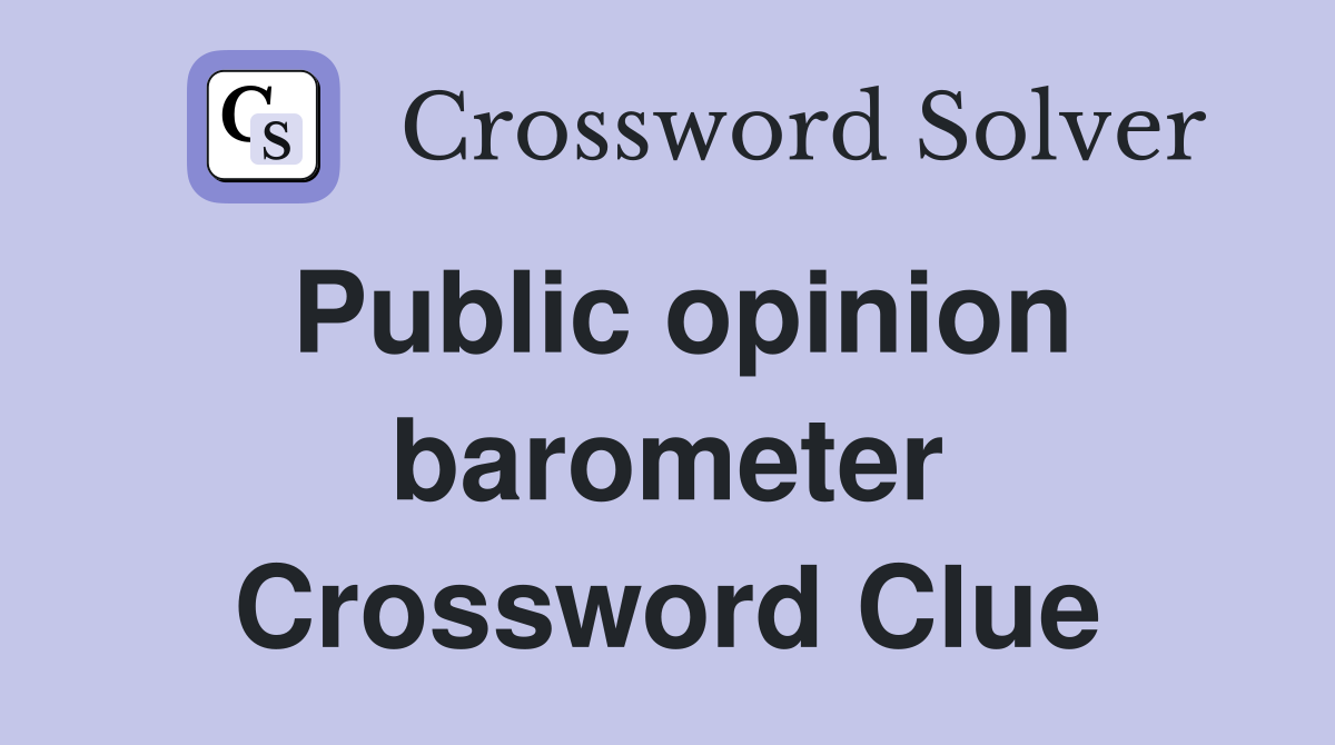 Public opinion barometer Crossword Clue