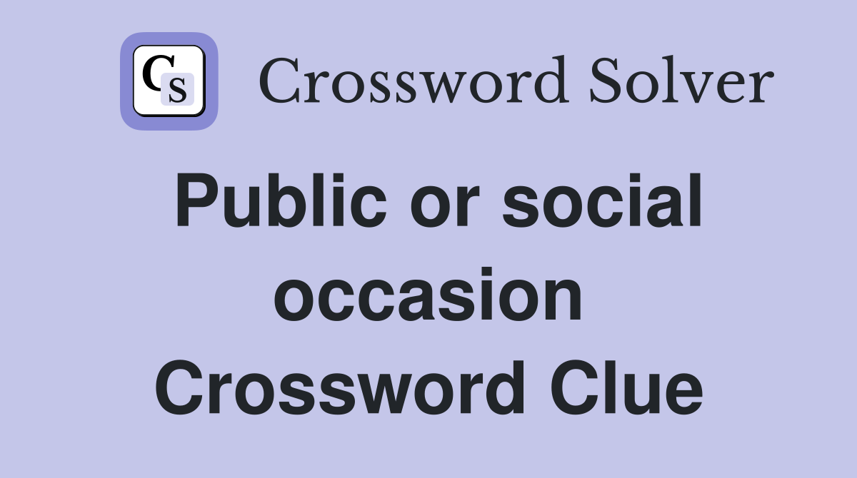 Public or social occasion Crossword Clue