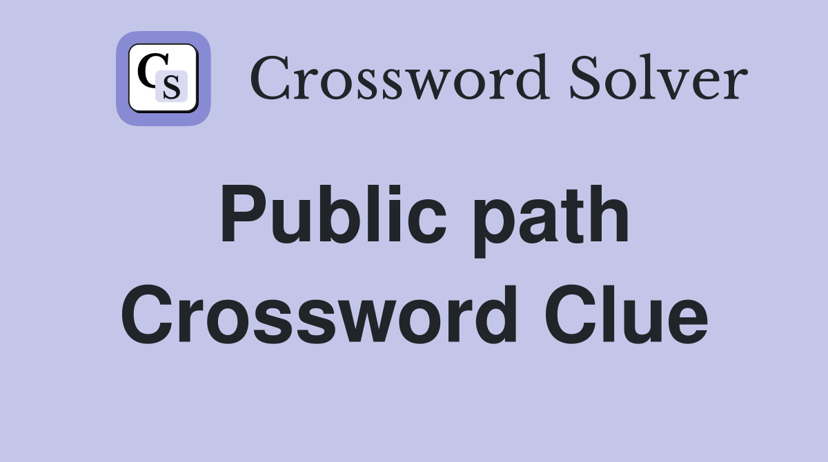 Public path Crossword Clue