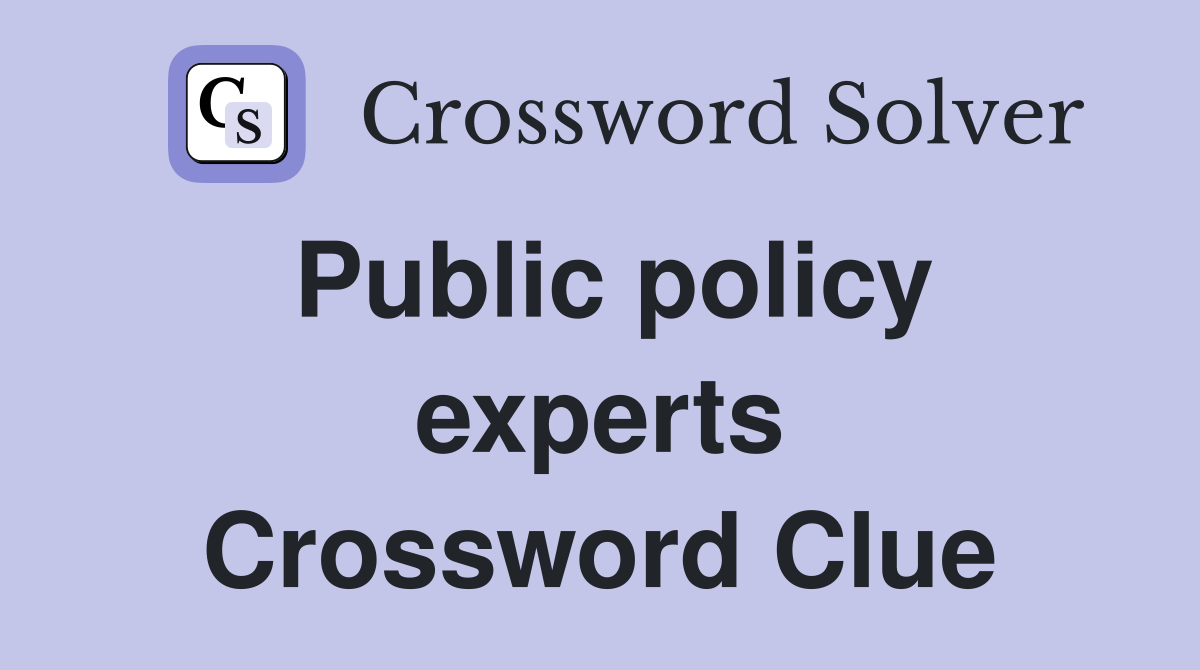 Public policy experts Crossword Clue