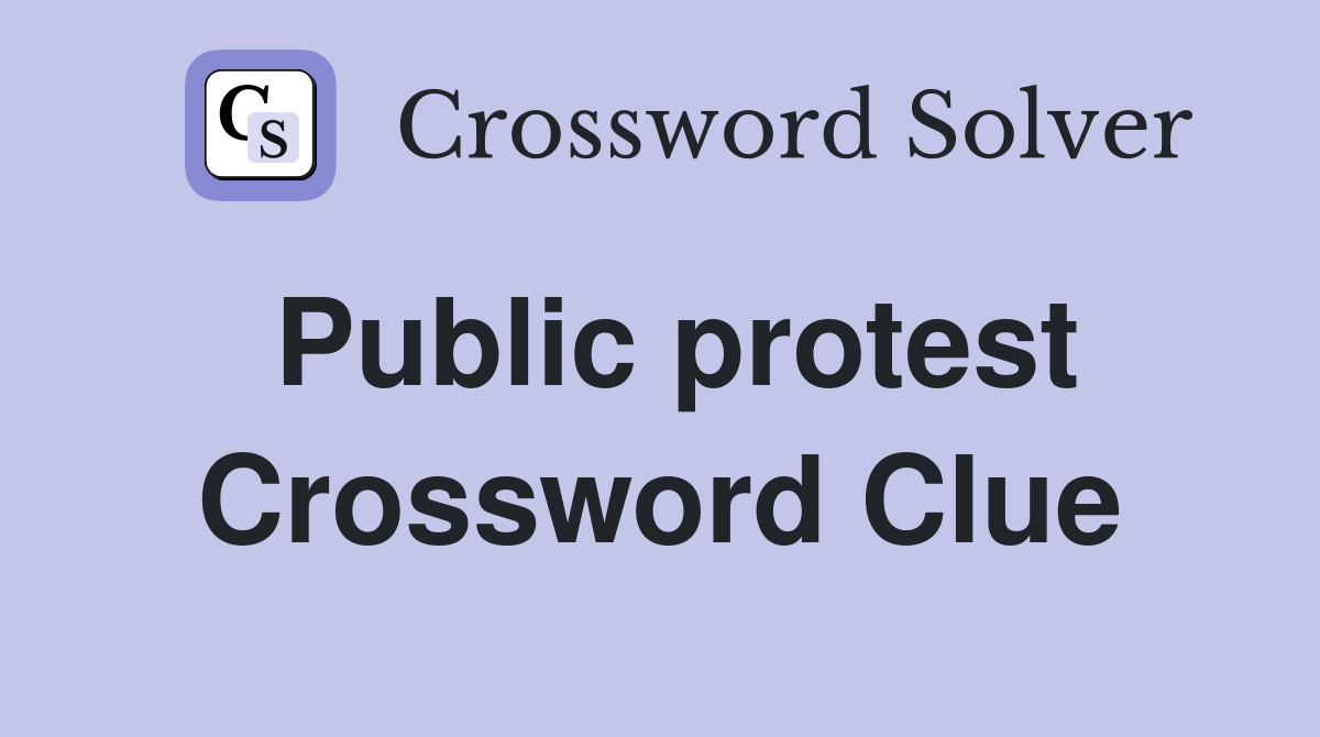 Public protest Crossword Clue
