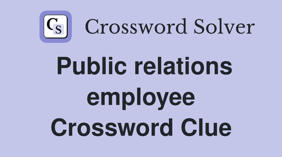 Public relations employee Crossword Clue