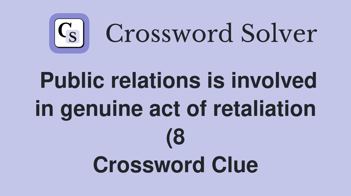 Public relations is involved in genuine act of retaliation (8 Public relations is involved in genuine act of retaliation (8