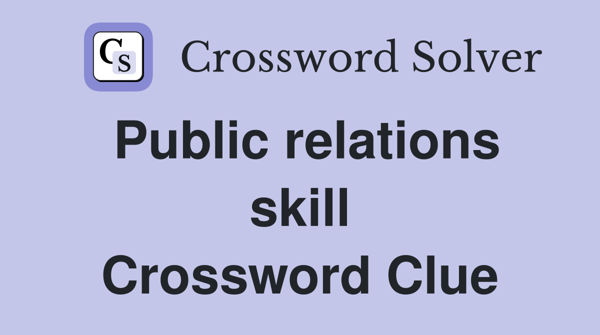 Public relations skill Crossword Clue