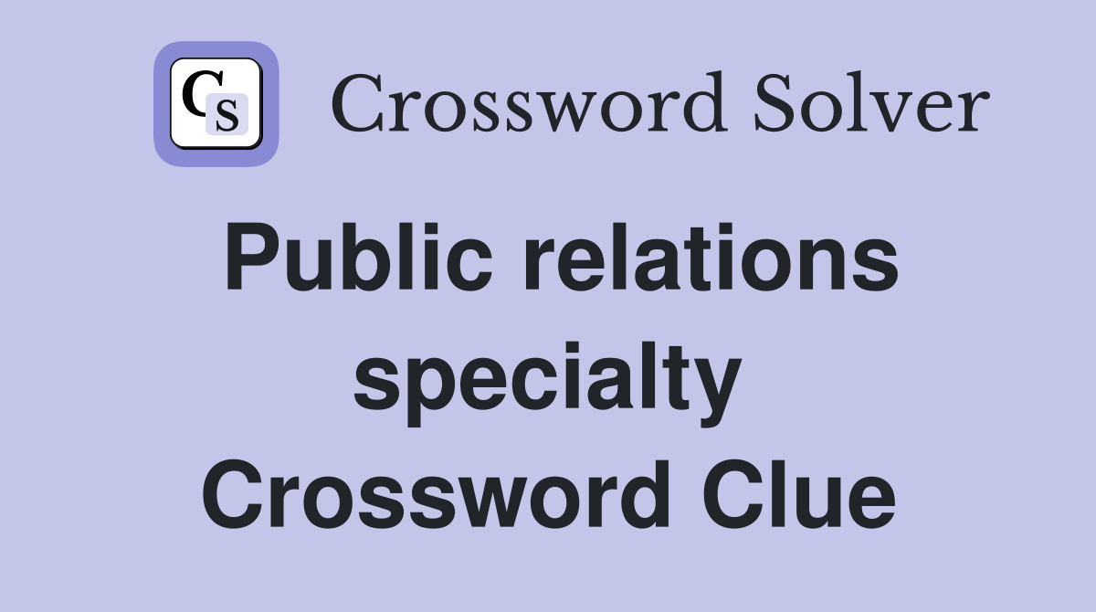 Public relations specialty Crossword Clue