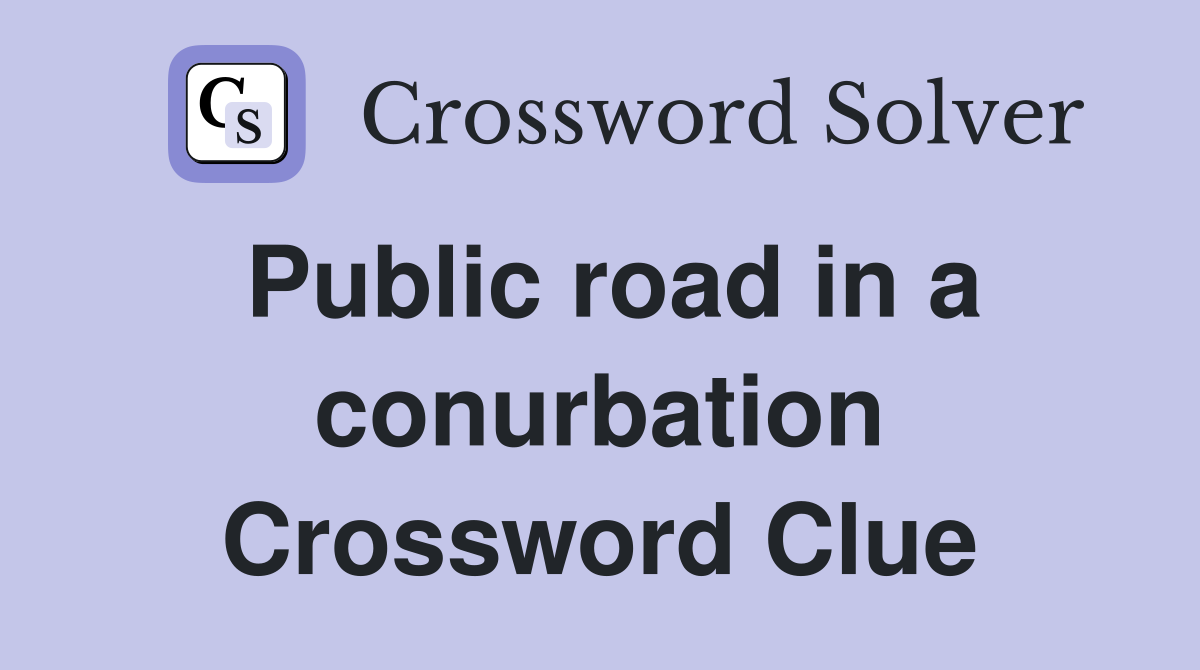 Public road in a conurbation Crossword Clue