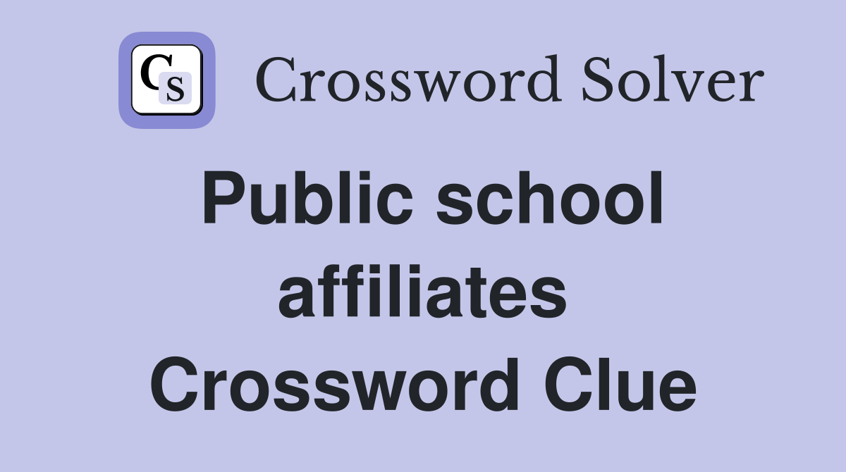 Public school affiliates Crossword Clue