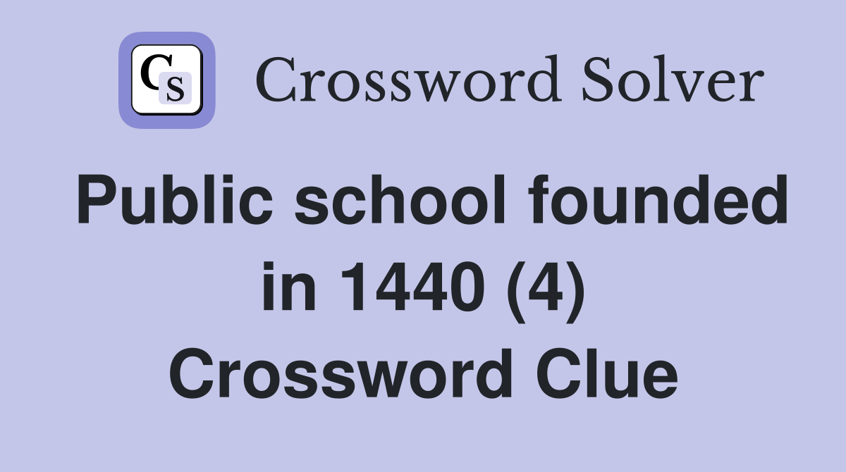 Public school founded in 1440 (4) Crossword Clue
