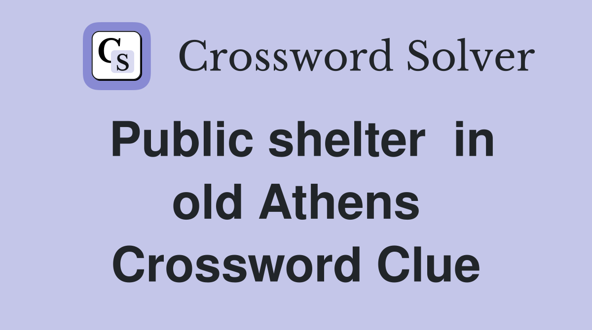 Public shelter  in old Athens Crossword Clue