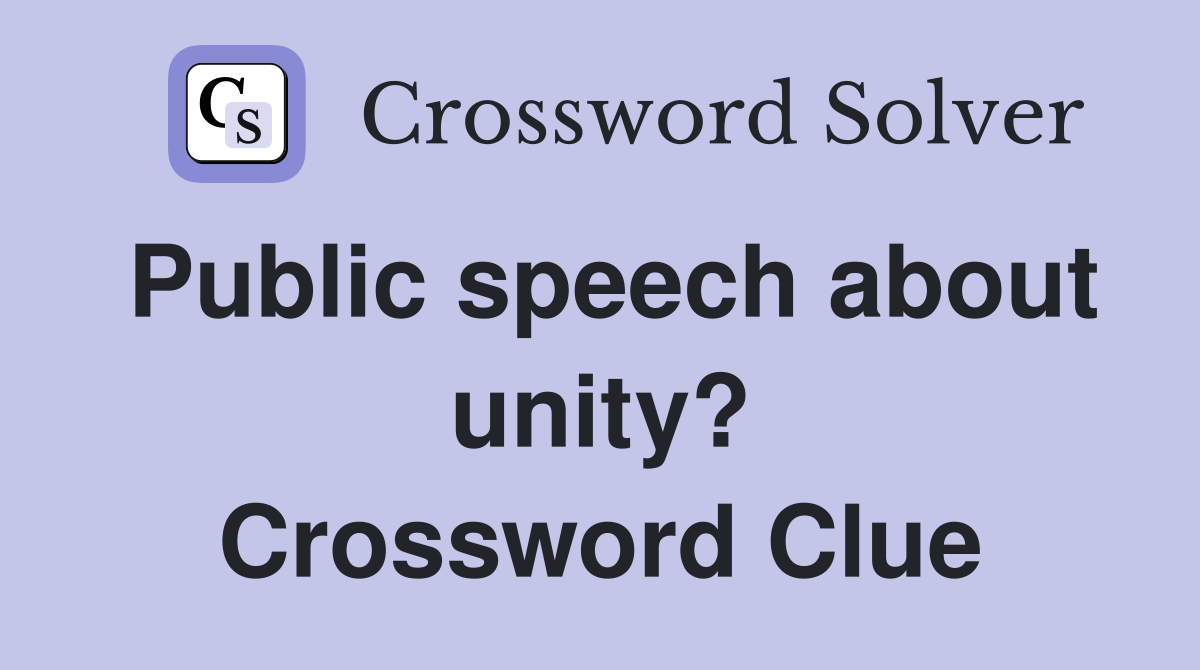 Public speech about unity? Crossword Clue