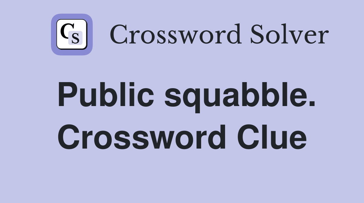Public squabble. Crossword Clue
