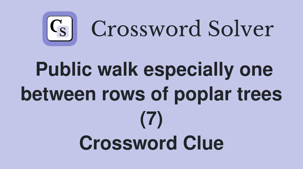 Public walk especially one between rows of poplar trees (7) Crossword Clue