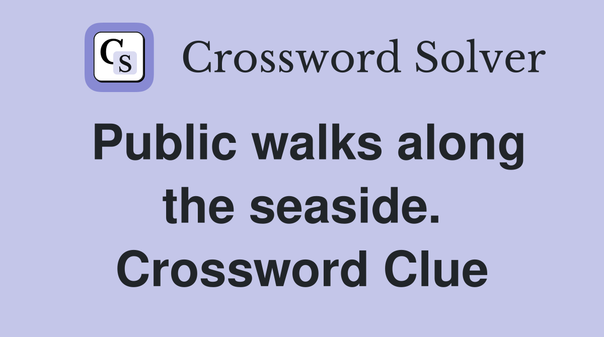 Public walks along the seaside. Crossword Clue