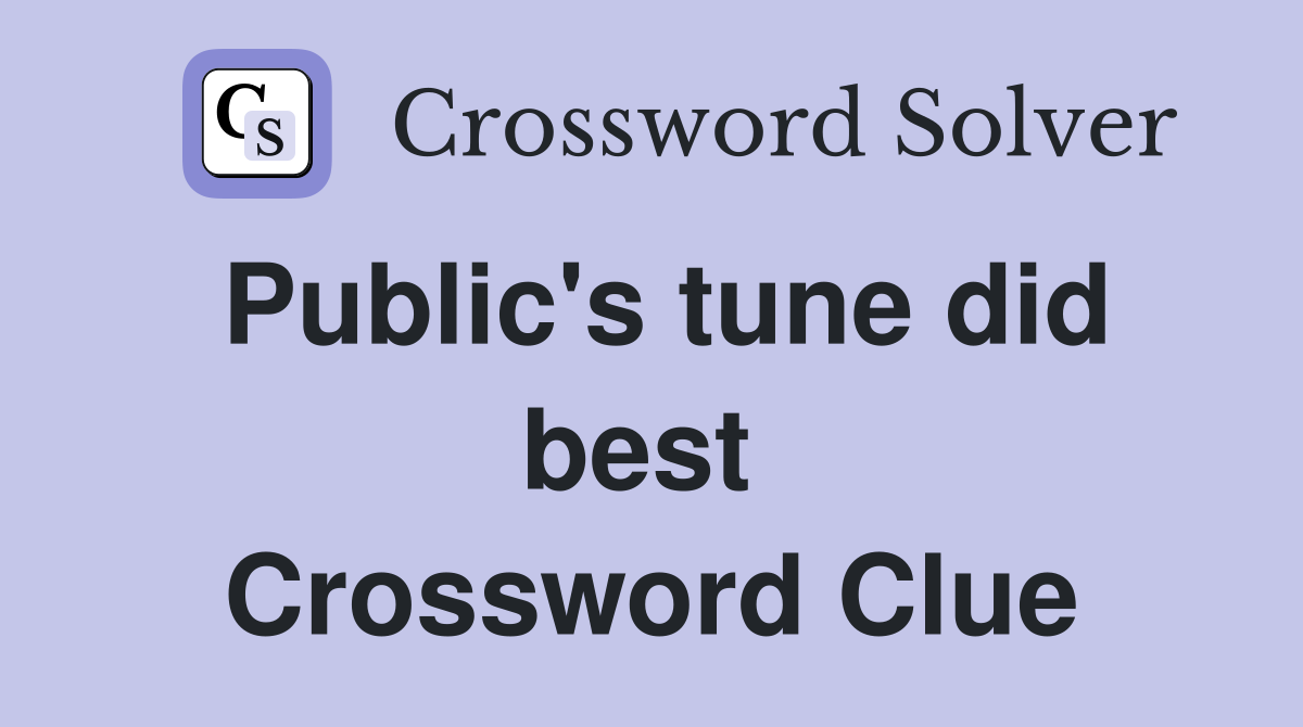 Public's tune did best  Crossword Clue