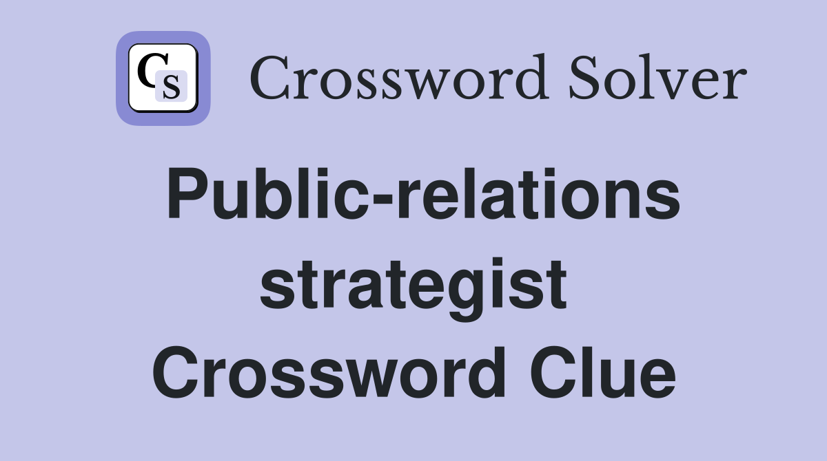 Public-relations strategist Crossword Clue