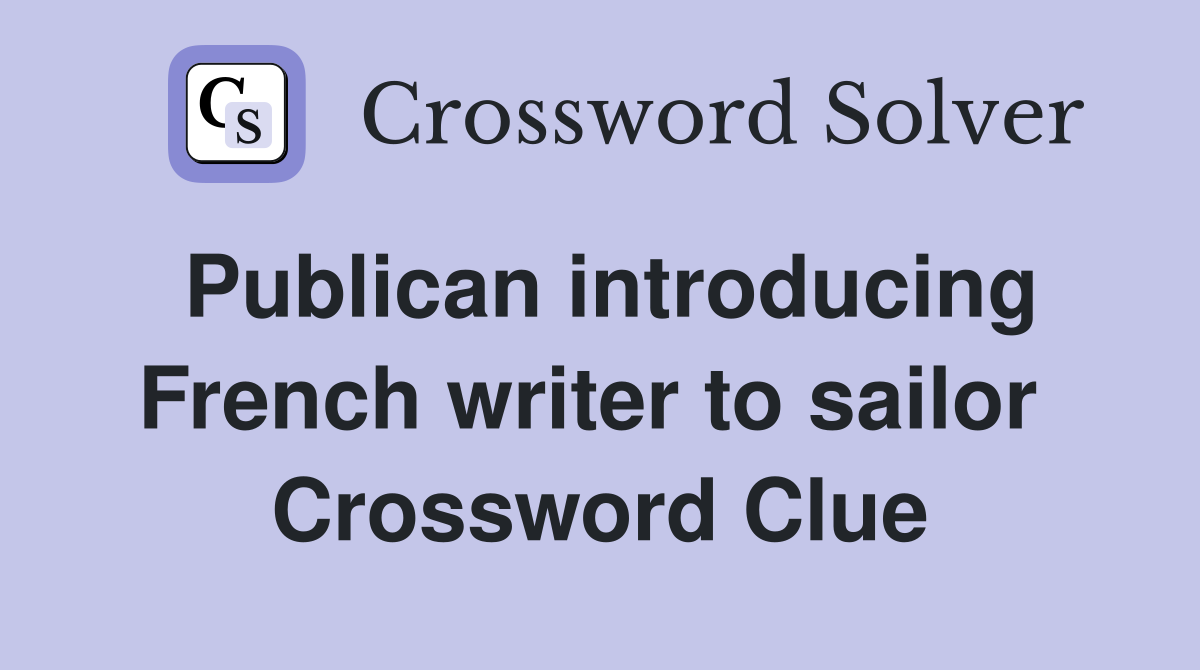 Publican introducing French writer to sailor  Crossword Clue