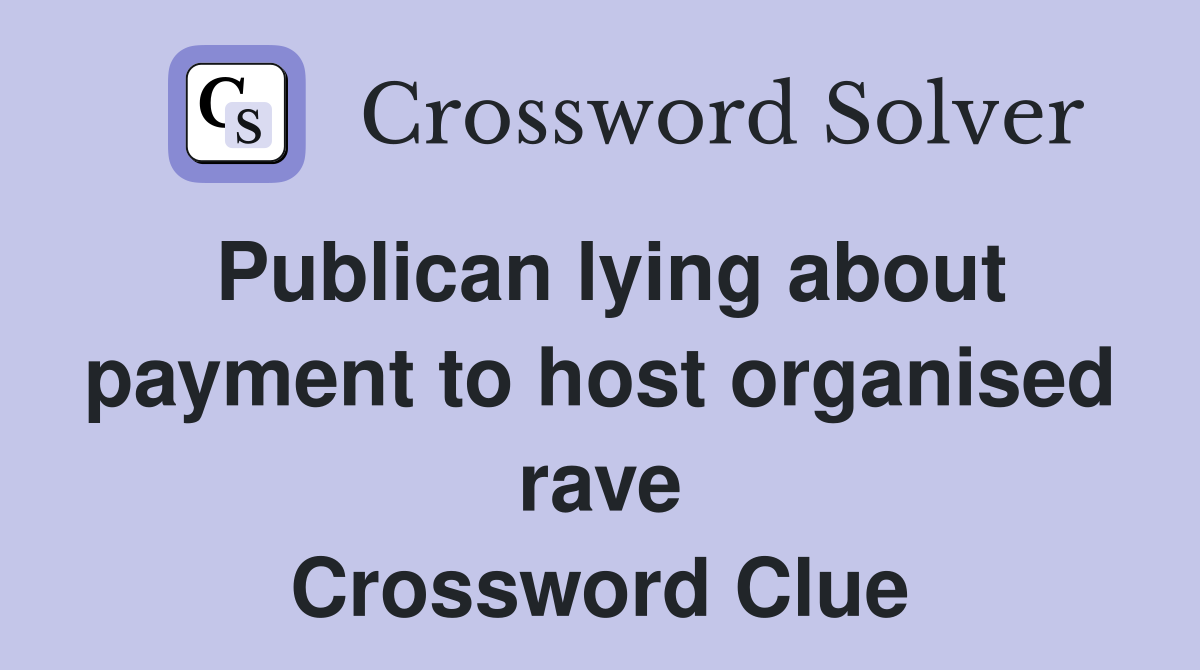 Publican lying about payment to host organised rave Crossword Clue