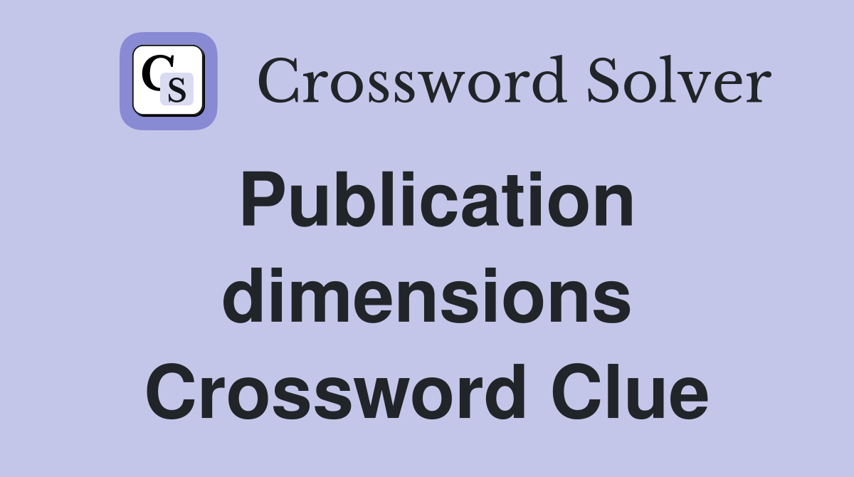 Publication dimensions Crossword Clue