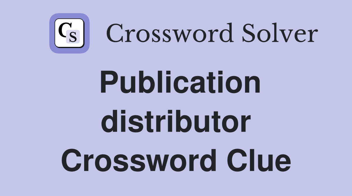 Publication distributor Crossword Clue