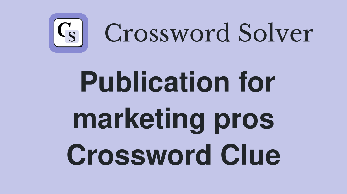 Publication for marketing pros Crossword Clue