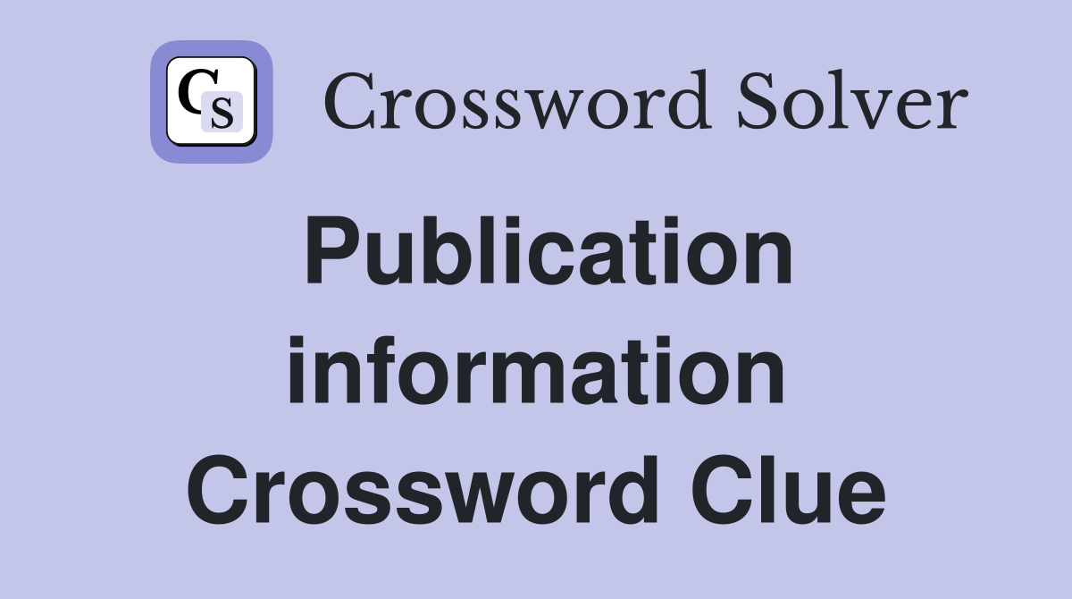 Publication information Crossword Clue